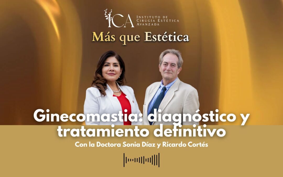 Ginecomastia: causas, diagnóstico y tratamiento definitivo según los expertos de Clínica ICA